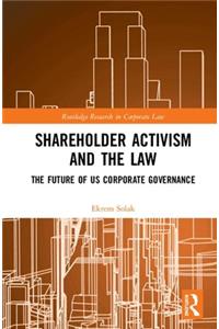 Shareholder Activism and the Law