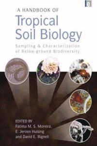 A Handbook of Tropical Soil Biology: Sampling and Characterization of Below-ground Biodiversity [Special Indian Edition - Reprint Year: 2020]