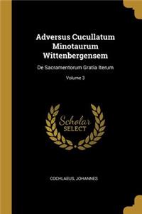 Adversus Cucullatum Minotaurum Wittenbergensem