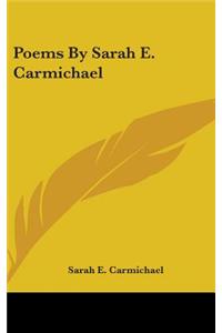 Poems By Sarah E. Carmichael
