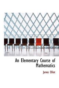An Elementary Course of Mathematics