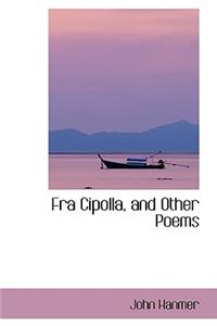 Fra Cipolla, and Other Poems