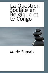 La Question Sociale En Belgique Et Le Congo