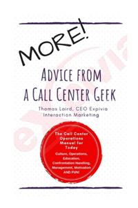 MORE Advice from a Call Center Geek!