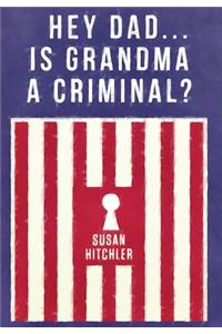 Hey Dad... Is Grandma a Criminal?