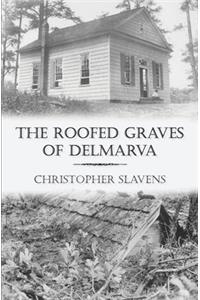 Roofed Graves of Delmarva