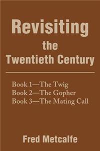 Revisiting the Twentieth Century