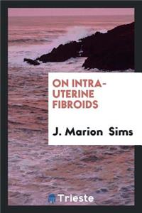 On Intra-Uterine Fibroids