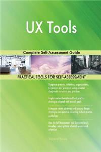 UX Tools Complete Self-Assessment Guide