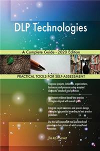 DLP Technologies A Complete Guide - 2020 Edition