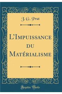 L'Impuissance Du Matï¿½rialisme (Classic Reprint)