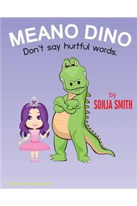 Meano Dino (Don't say hurtful words.)