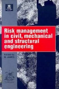 Risk Management in Civil, Mechanical and Structural Engineering