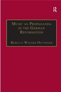 Music as Propaganda in the German Reformation