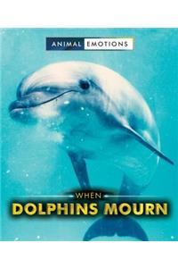 When Dolphins Mourn