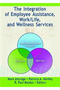 Integration of Employee Assistance, Work/Life, and Wellness Services