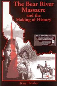 Bear River Massacre and the Making of History