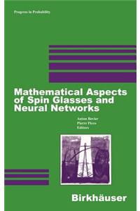 Mathematical Aspects of Spin Glasses and Neural Networks