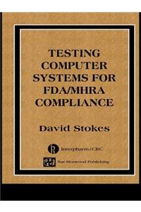 Testing Computers Systems for FDA/MHRA Compliance