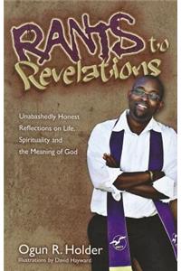 Rants to Revelations