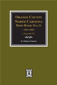 Orange County, North Carolina Deed Books 10 and 11, 1801-1806. (Volume #7)