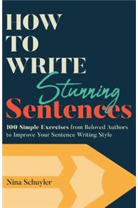 How to Write Stunning Sentences