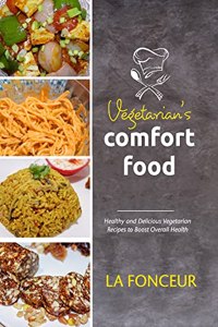 Vegetarian's Comfort Food (Full Color Print)