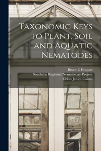 Taxonomic Keys to Plant, Soil and Aquatic Nematodes