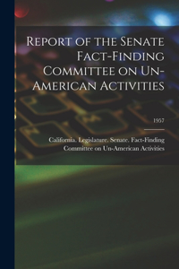 Report of the Senate Fact-Finding Committee on Un-American Activities; 1957