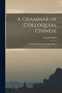 Grammar of Colloquial Chinese