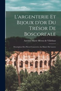 L'argenterie et bijoux d'or du trésor de Boscoreale