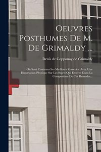Oeuvres Posthumes De M. De Grimaldy ...