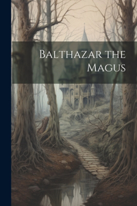 Balthazar the Magus