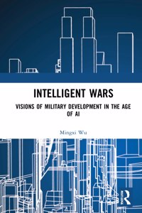 Intelligent Warfare: Prospects of Military Development in the Age of AI