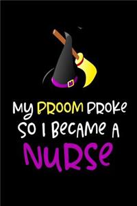 My Broom Broke So I Became a Nurse