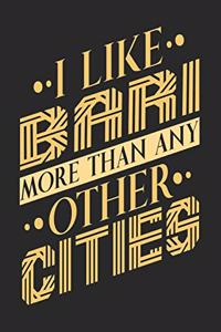 I Like Bari More Than Any Other Cities: Bari Notebook Bari Vacation Journal Handlettering Diary I Logbook 110 Blank Paper Pages Bari Notizbuch 6 x 9