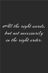 All the right words, but not necessarily in the right order