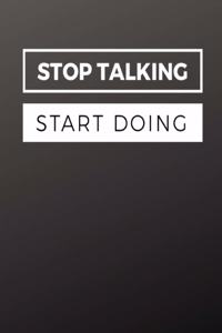 Stop Talking Start Doing