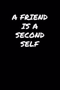 A Friend Is A Second Self�