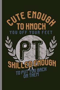 Cute enough to knock you off your feet PT shilled enough to put you back on them