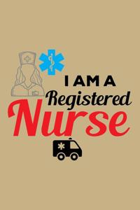 I Am A Registered Nurse