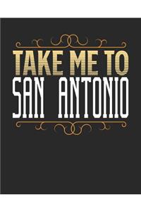 Take Me To San Antonio