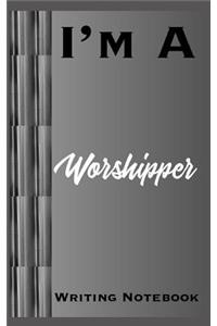 I'm A Worshipper Writing Notebook