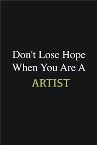 Don't lose hope when you are a Artist