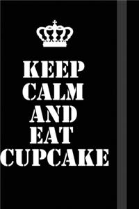 Keep Calm And eat cupcake