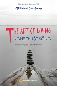 ART OF LIVING - NGHỆ THUẬT SỐNG (Bilingual language