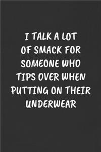 I Talk a Lot of Smack for Someone Who Tips Over When Putting on Their Underwear