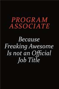 Program Associate Because Freaking Awesome Is Not An Official Job Title