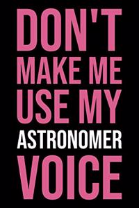 Don't Make Me Use My Astronomer Voice