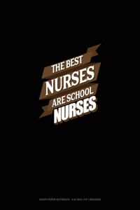 The Best Nurses Are School Nurses